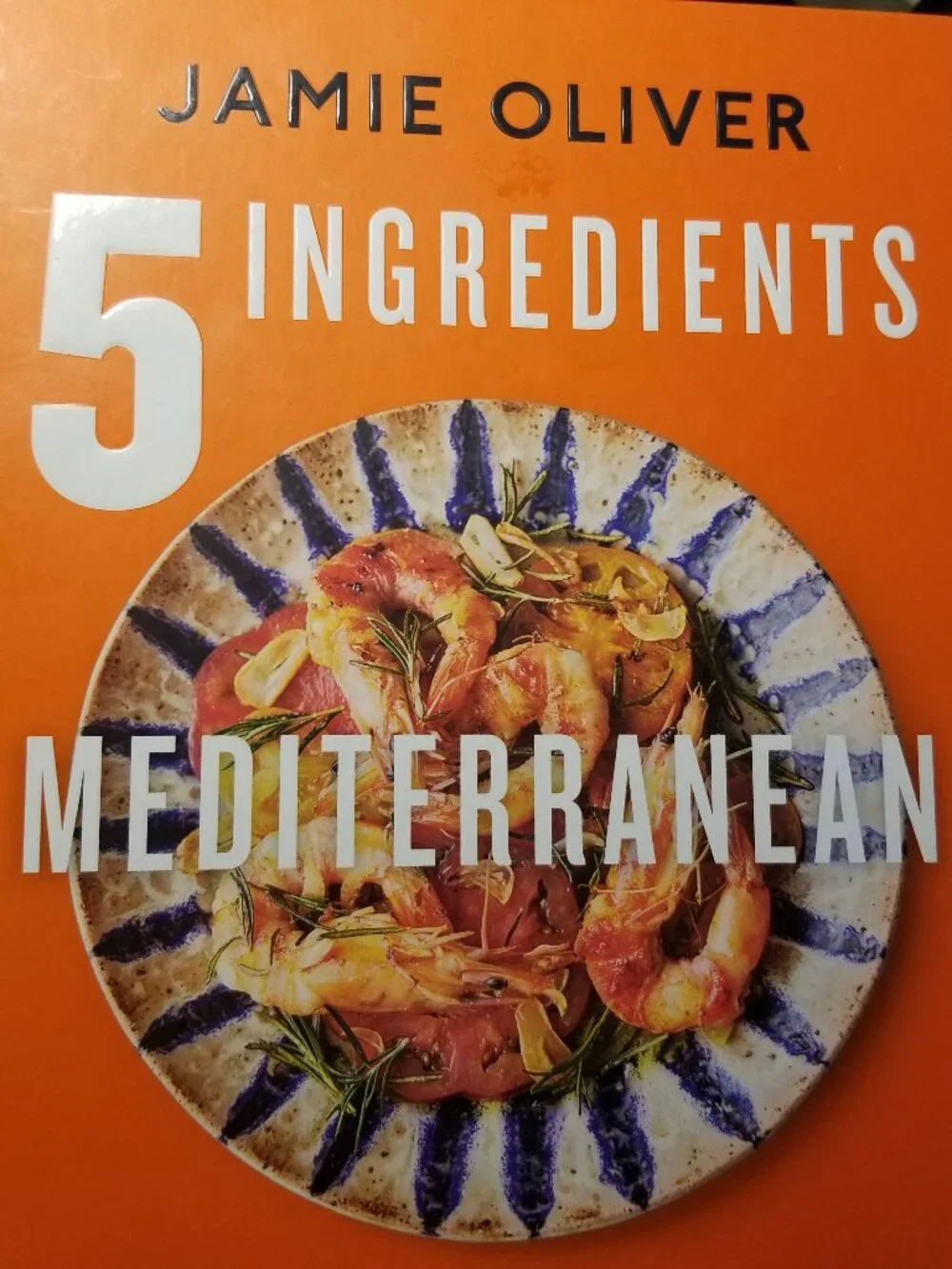 5 Ingredients Mediterranean: Simple Incredible Food BY Jamie Oliver
